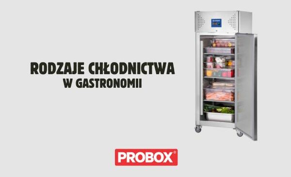 Rodzaje urządzeń chłodniczych w gastronomii