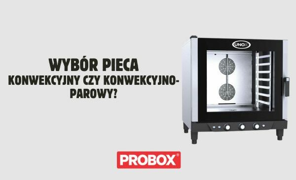 Piec konwekcyjny czy konwekcyjno-parowy – który wybrać?