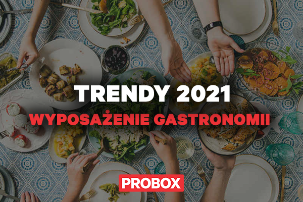 Rok 2021 – jakie trendy w gastronomii przyniesie?