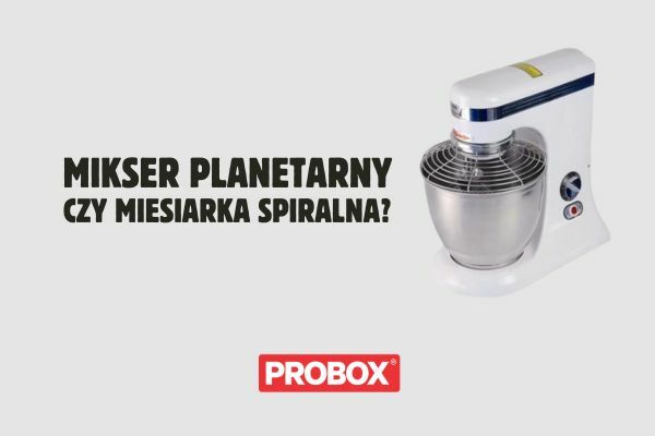 Mikser planetarny czy miesiarka spiralna?