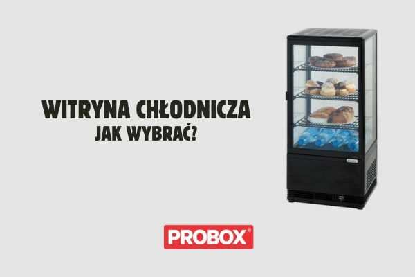 Jak wybrać witrynę chłodniczą?