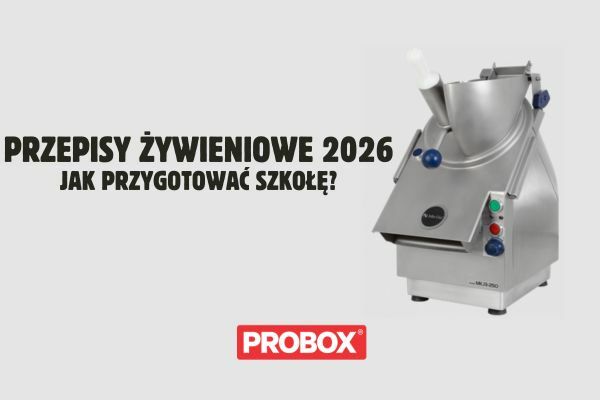 Nowe przepisy żywieniowe 2026 – jak przygotować kuchnię w szkole i przedszkolu?