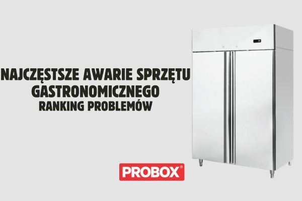 Najczęstsze awarie sprzętu gastronomicznego – ranking problemów