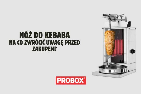 Jak wybrać nóż do kebaba? Na co zwrócić uwagę przed zakupem?