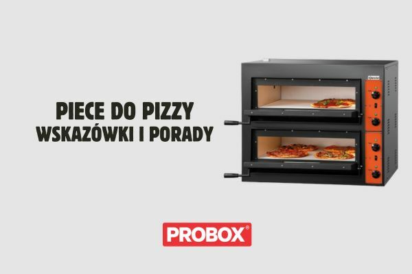 Wybieramy piece do pizzy – wskazówki i porady