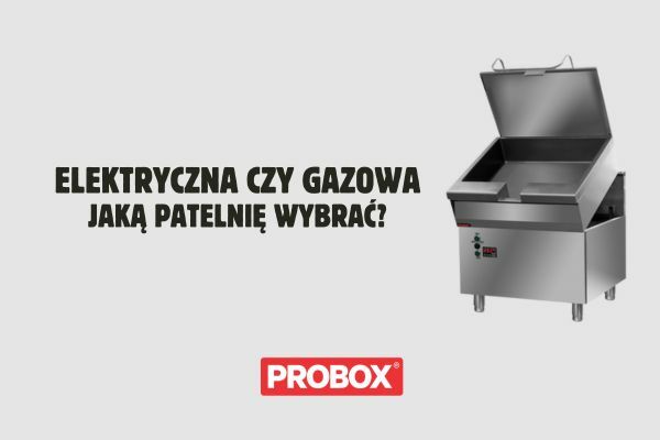 Elektryczna czy gazowa – ułatwiamy wybór odpowiedniej patelni gastronomicznej